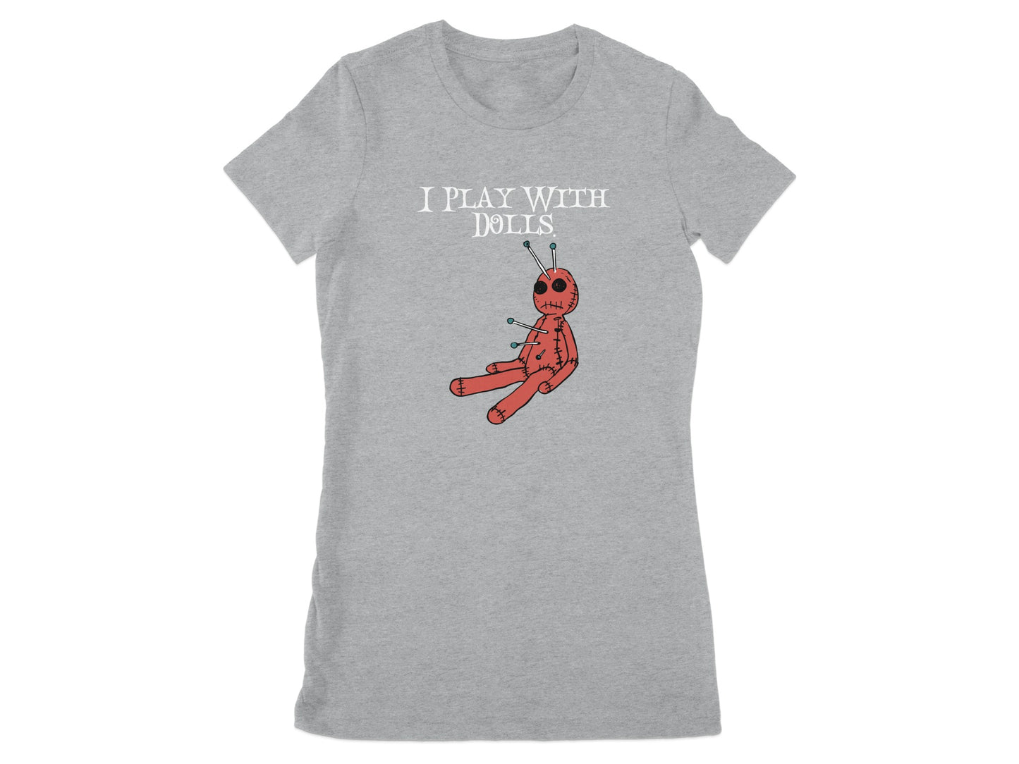 I Play With Dolls Graphic Tee Shirt product type