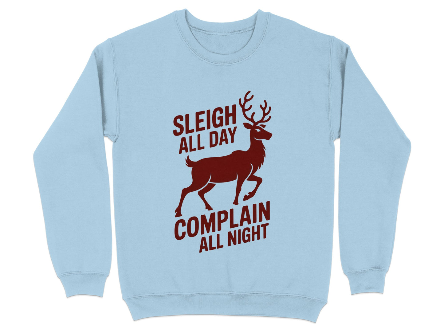 Sleigh All Day Complain All Night Reindeer Sweatshirt product
