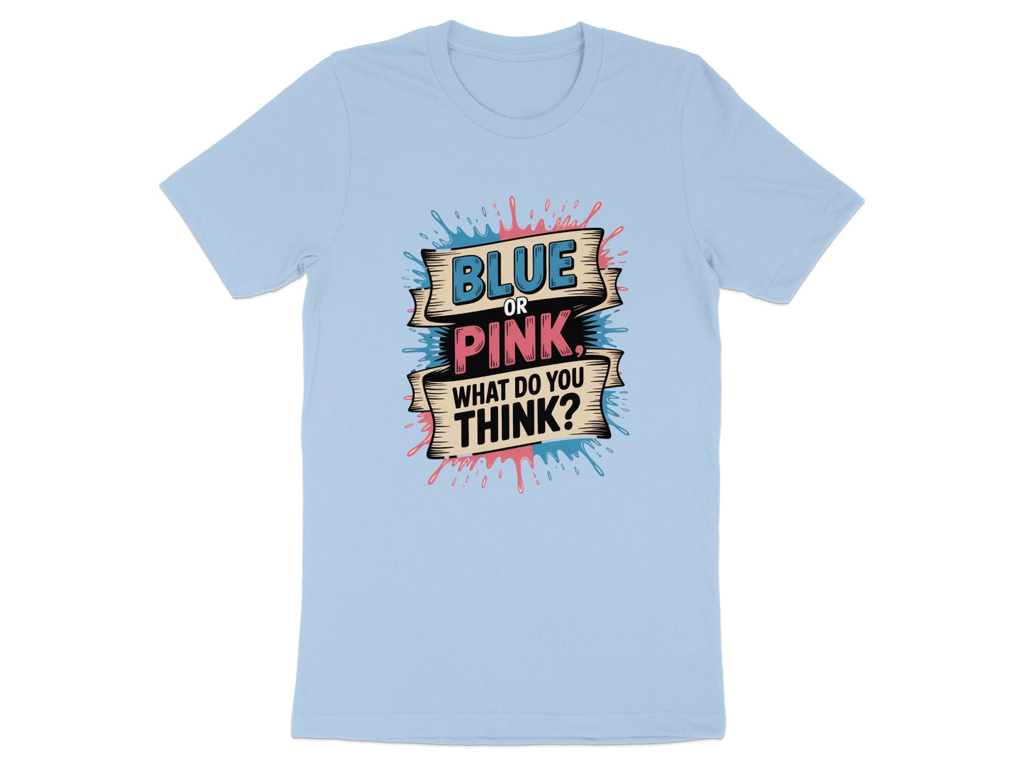 Blue or Pink What Do You Think T-shirt product