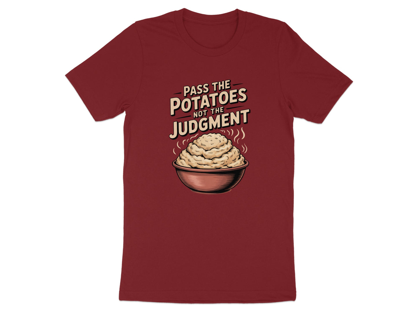 Pass the Potatoes Not the Judgment T-shirt product