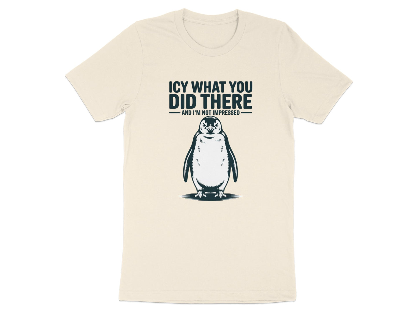 ICY WHAT YOU DID THERE Penguin Graphic T-shirt product