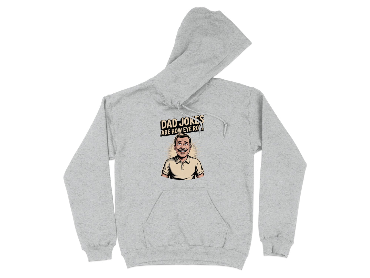 Dad Jokes Are How Eye Roll Funny Hoodie product
