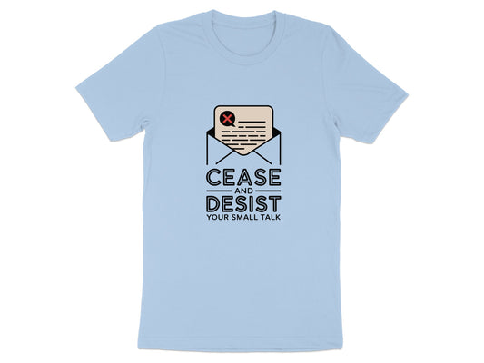 Cease and Desist Your Small Talk Graphic Shirt product
