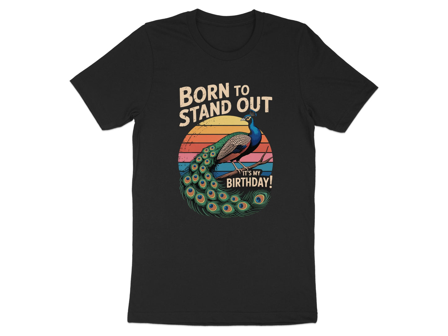 Born to Stand Out It's My Birthday Peacock T-shirt Product
