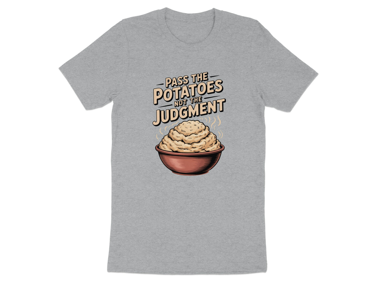Pass The Potatoes Not The Judgment Shirt product type