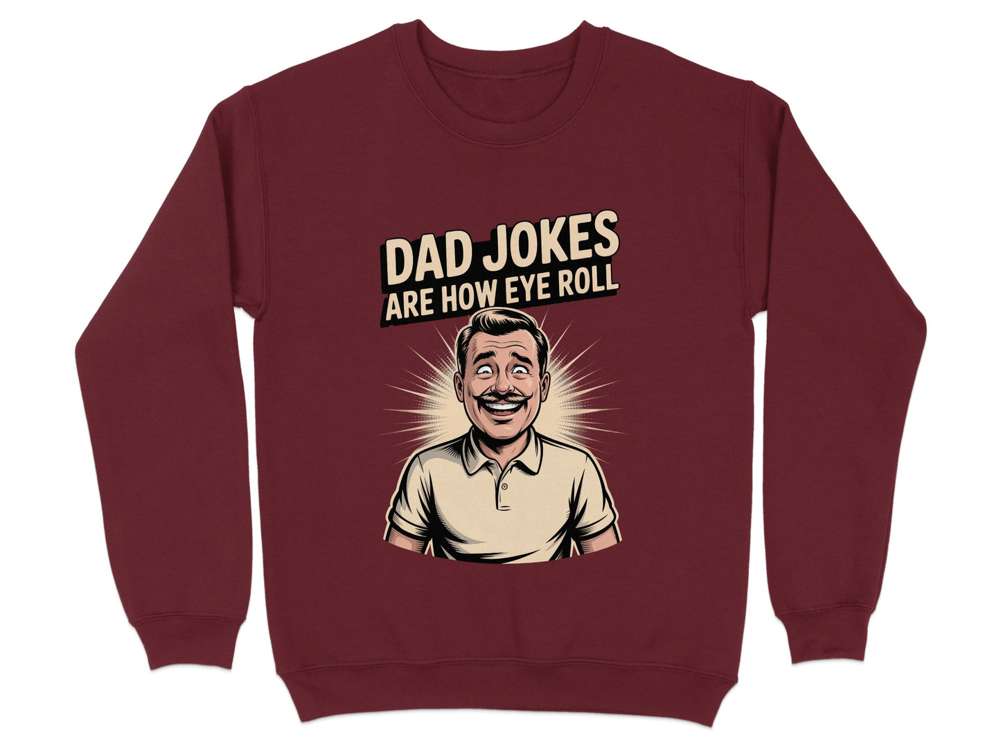 Dad Jokes Are How Eye Roll Sweatshirt product