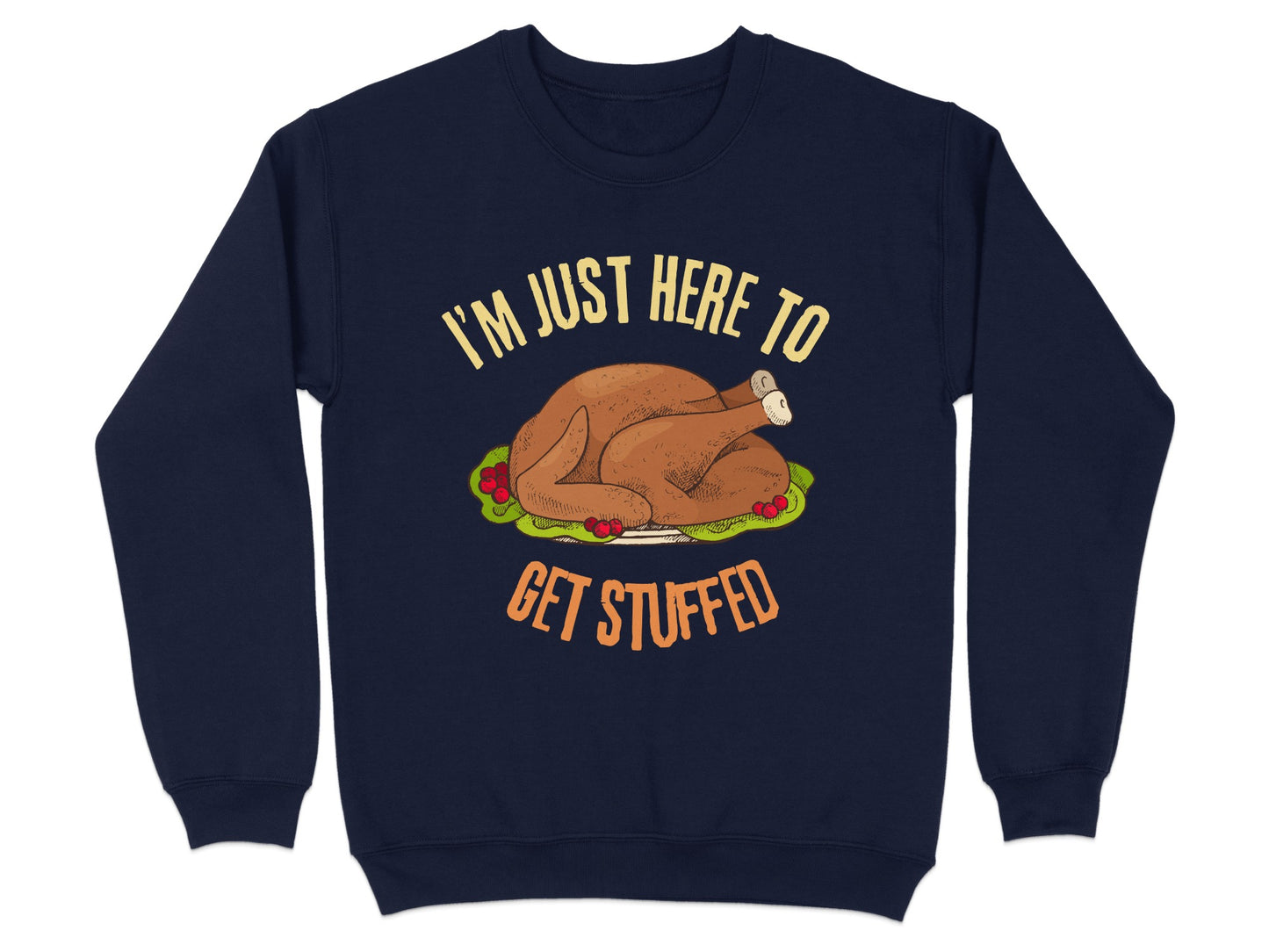 I'm Just Here To Get Stuffed Graphic Sweatshirt product