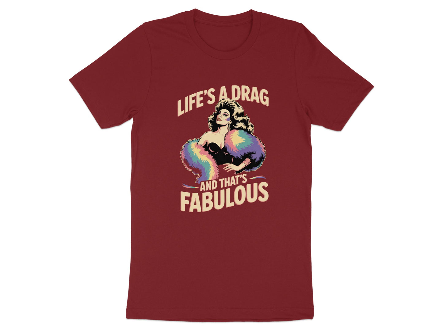 Life's a Drag And That's Fabulous T-shirt product