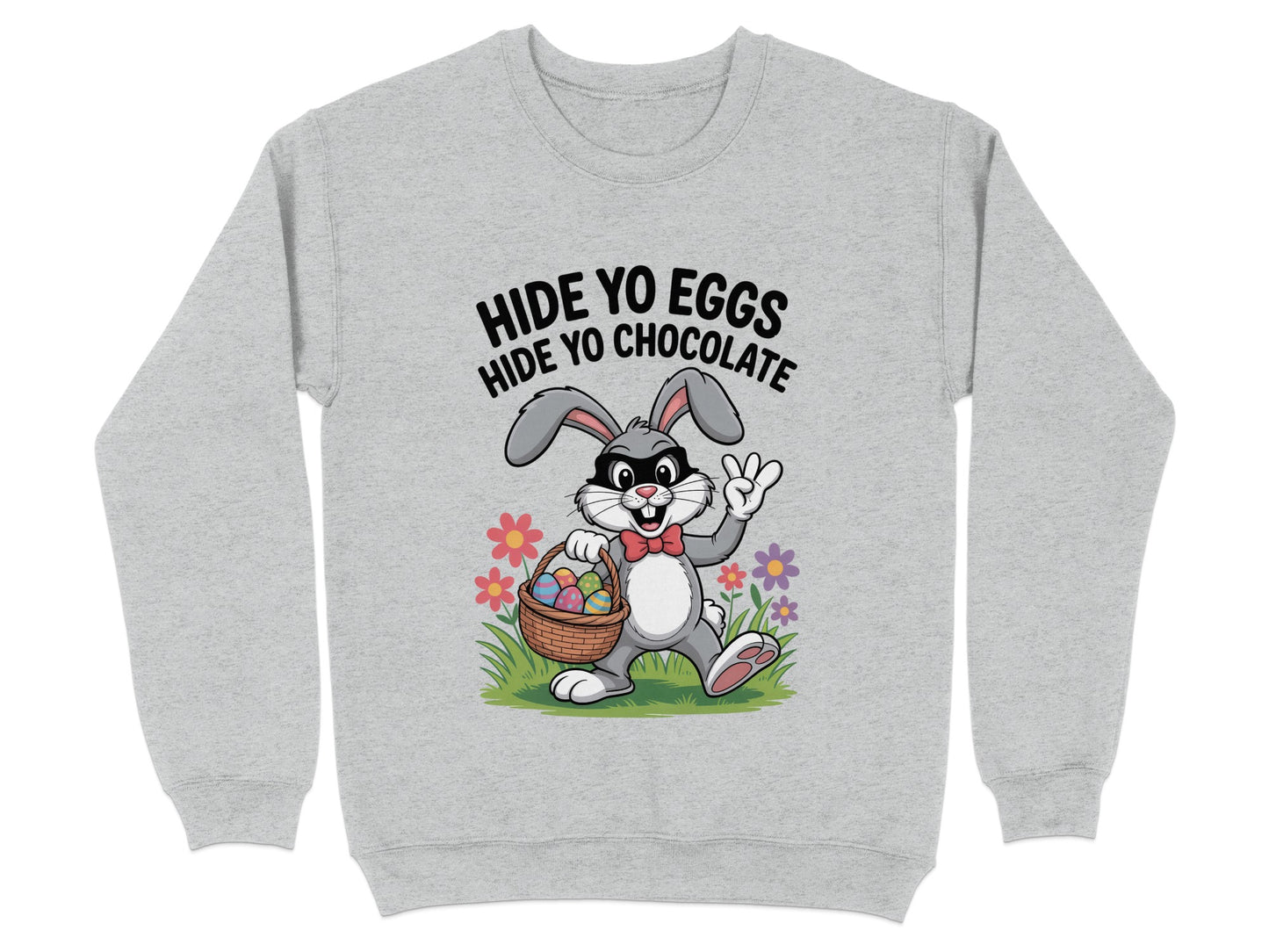 Hide Yo Eggs Hide Yo Chocolate Sweatshirt product type