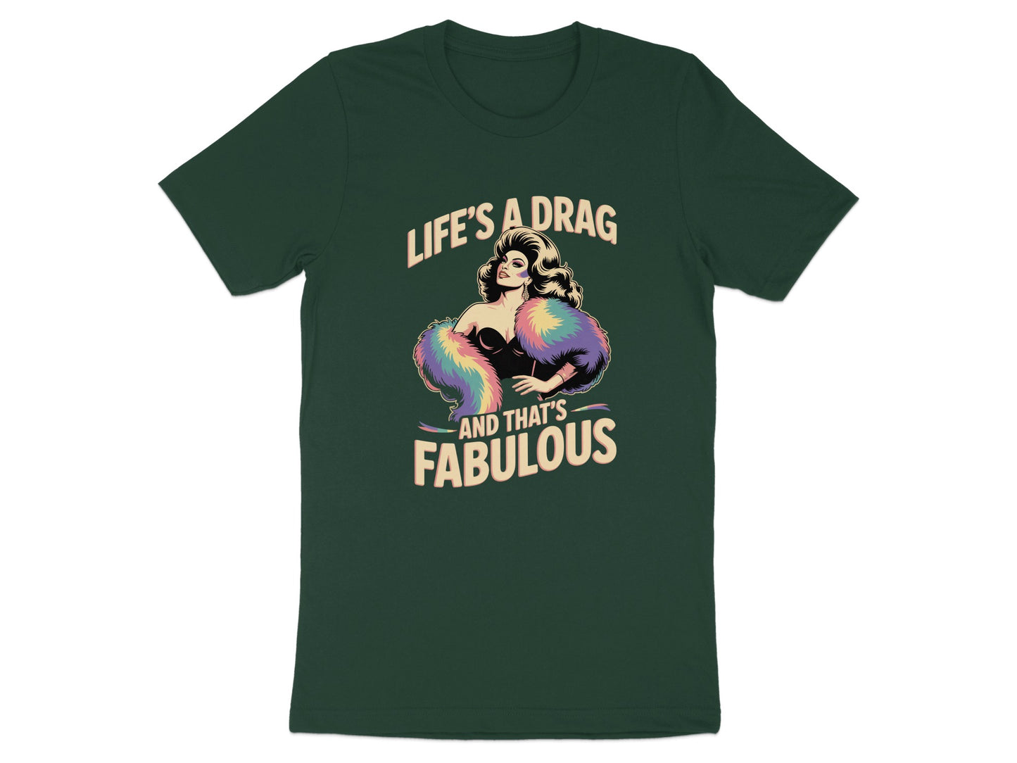 Life's a Drag and That's Fabulous T-Shirt product