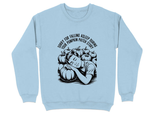 Sorry For Falling Asleep During Your Pumpkin Patch Story product type