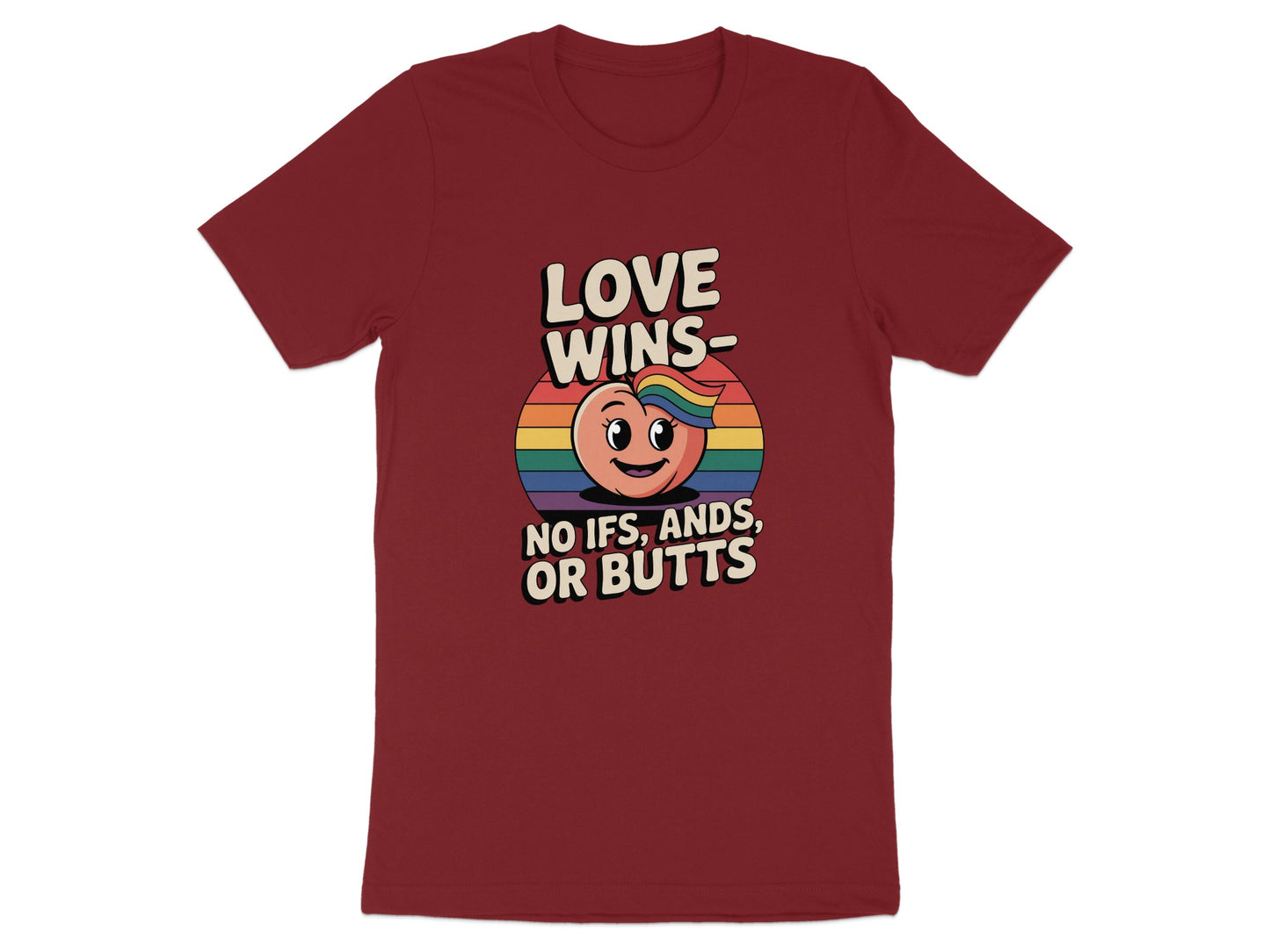 Love Wins No Ifs Ands Or Butts Statement T-shirt product