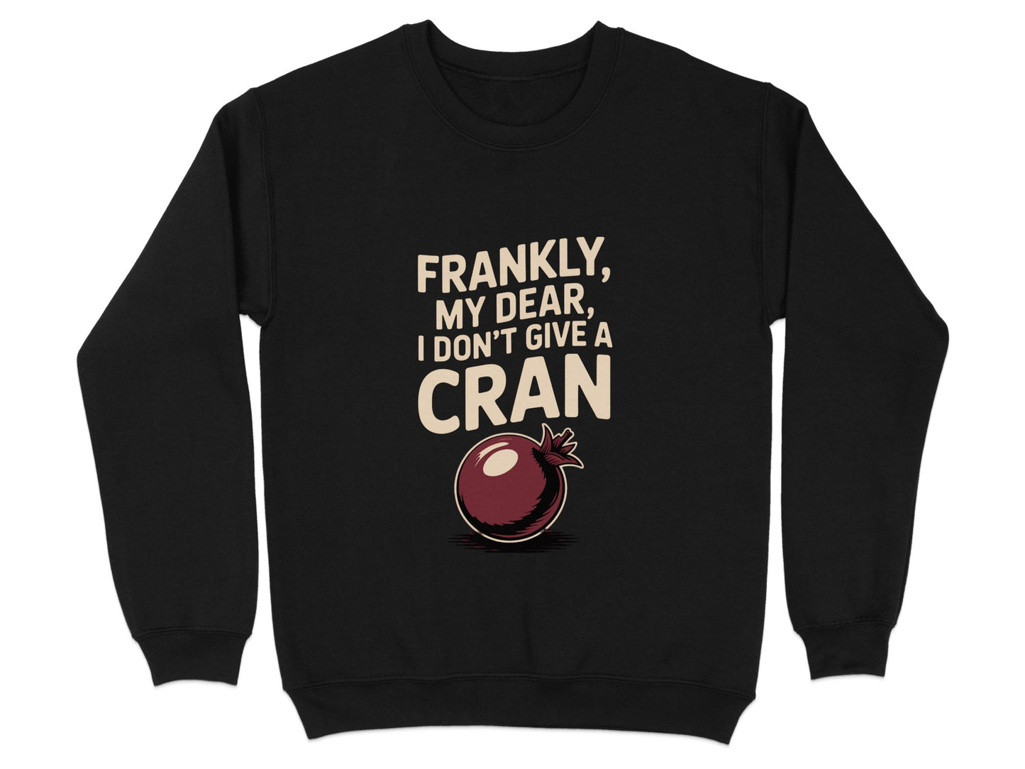 Frankly My Dear I Don't Give A Cran Sweatshirt product