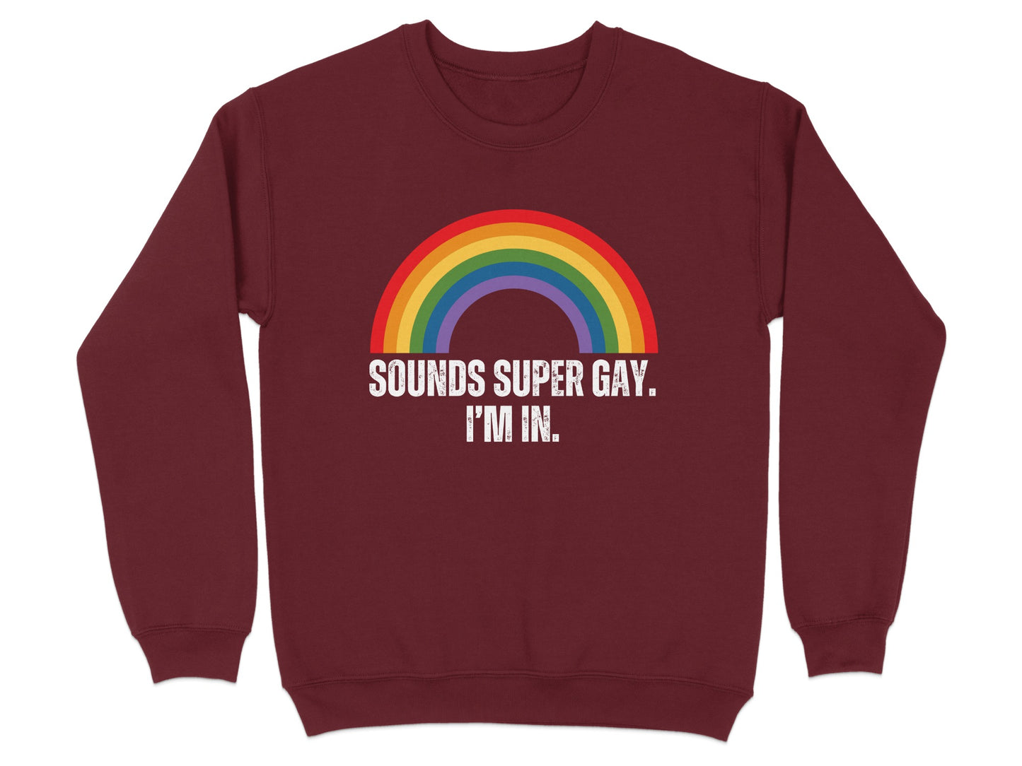 Sounds Super Gay I'm In Rainbow Sweatshirt product