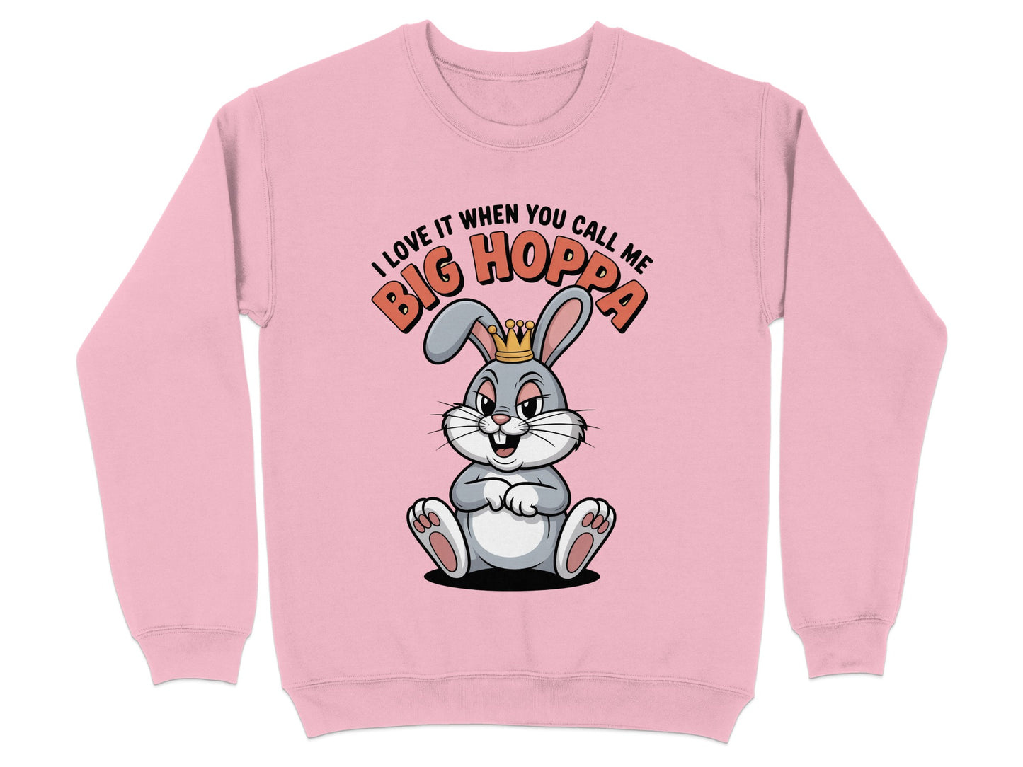 I Love It When You Call Me Big Hoppa sweatshirt product