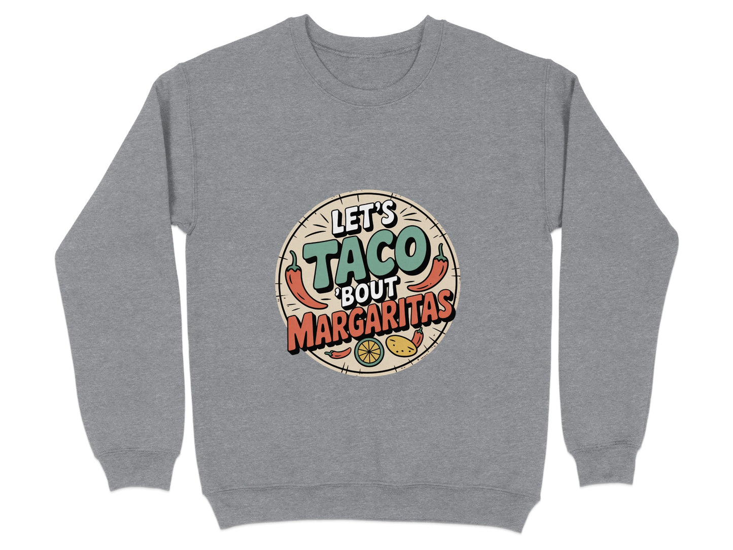 Let's Taco 'Bout Margaritas Graphic Sweatshirt product