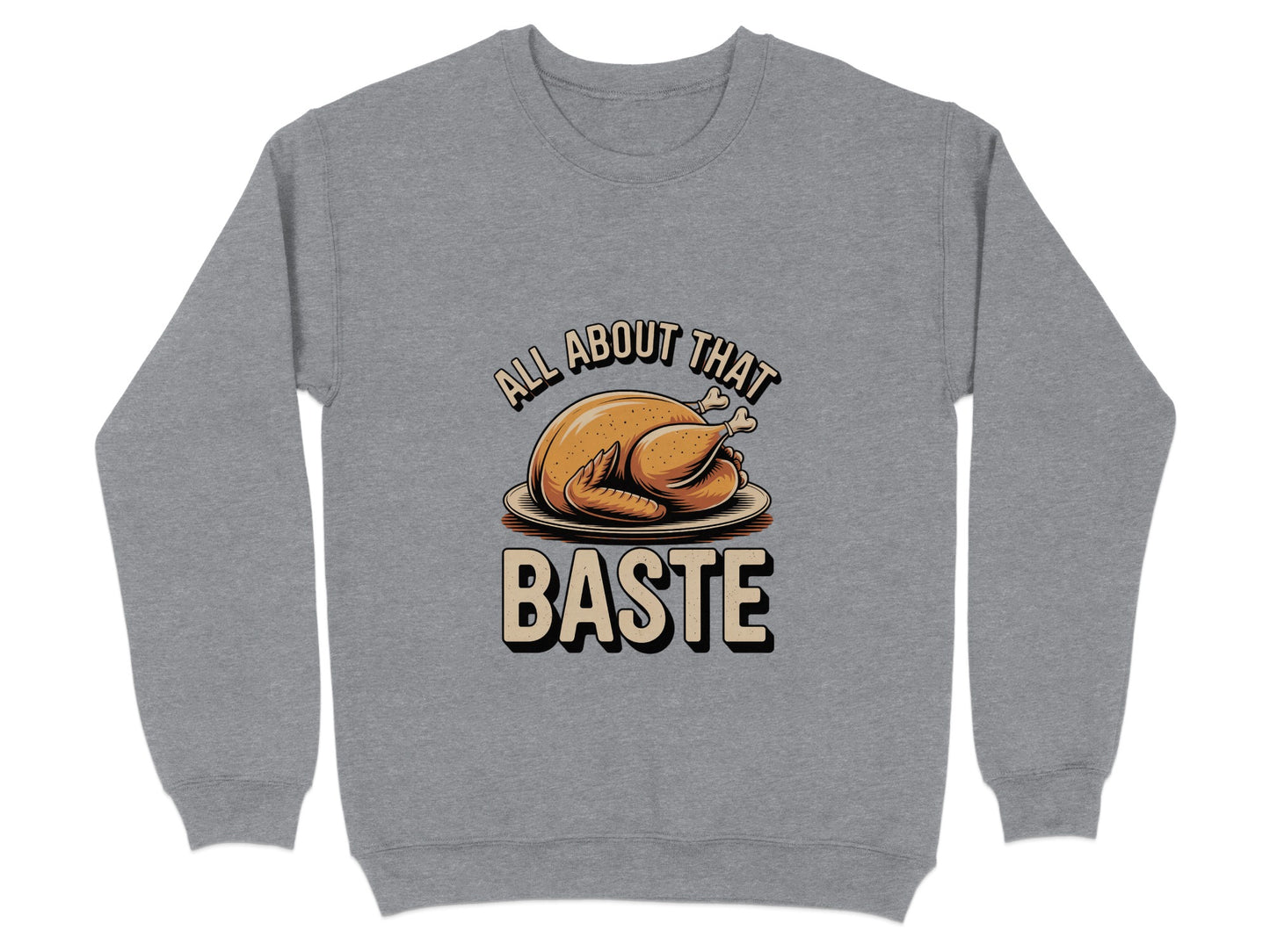All About That Baste Thanksgiving Sweatshirt product type