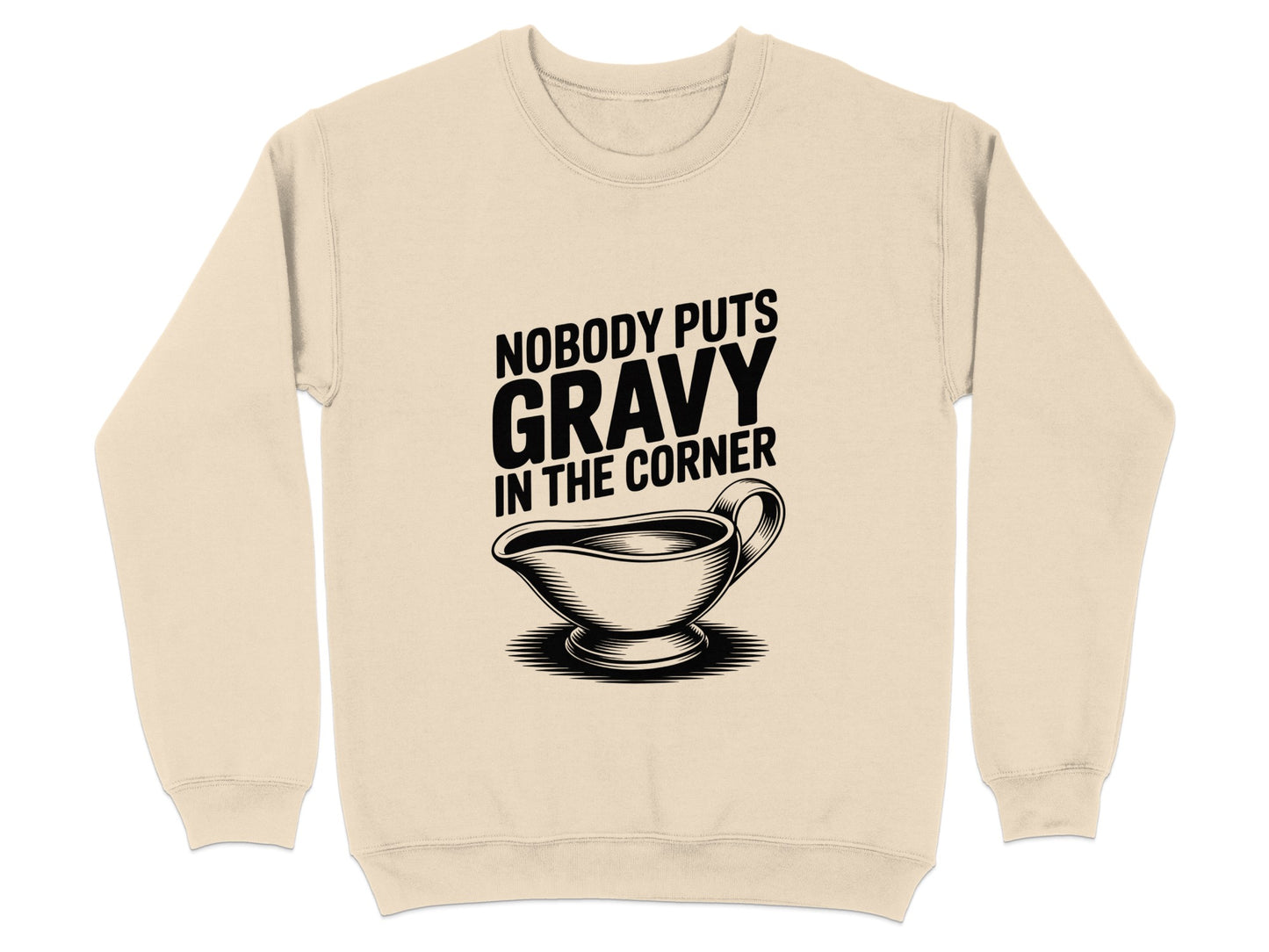 Nobody Puts Gravy In The Corner Sweatshirt product type