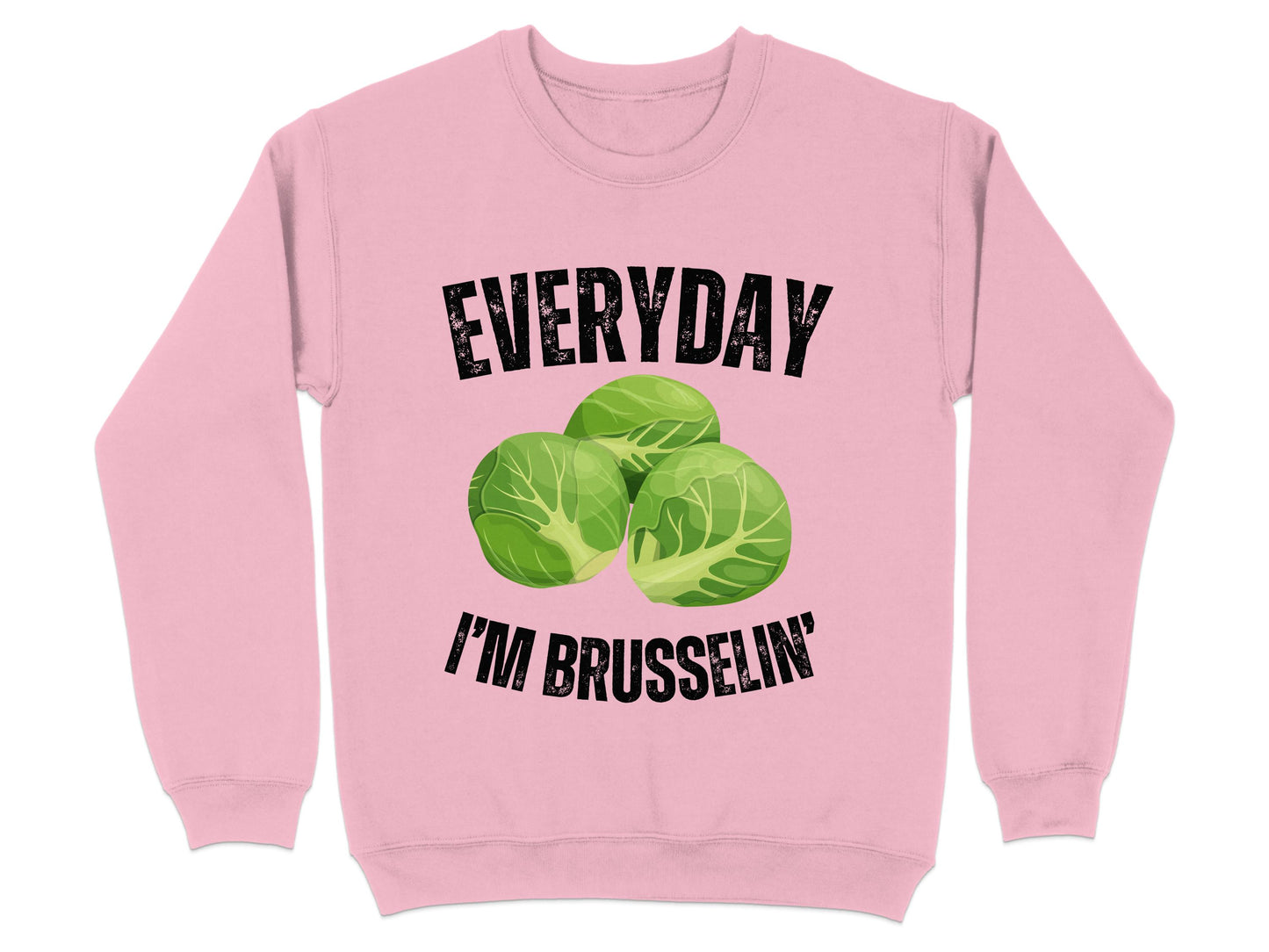 Everyday I'm Brusselin' Graphic Sweatshirt product type