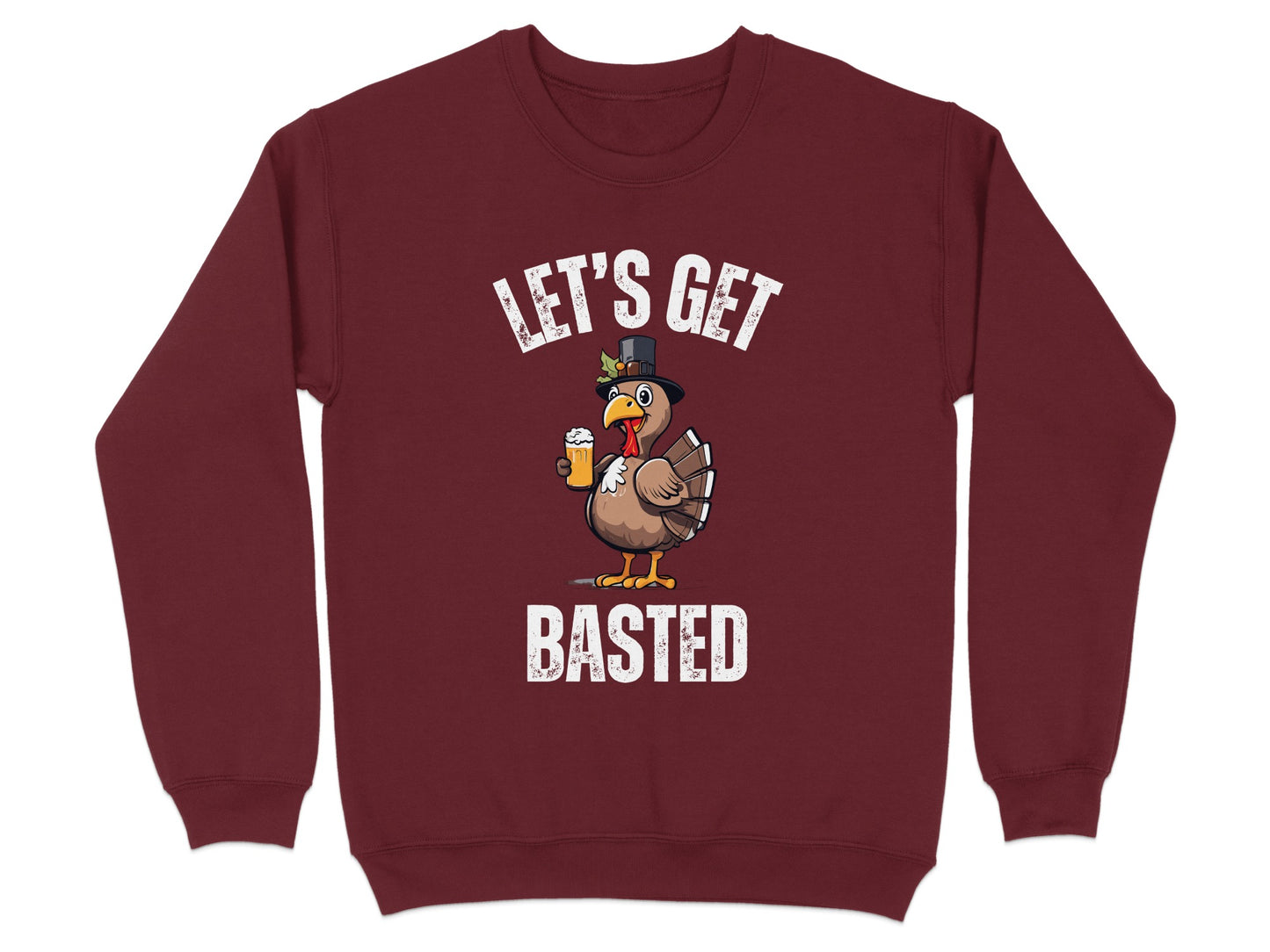 Let's Get Basted Turkey Sweatshirt Funny Holiday product