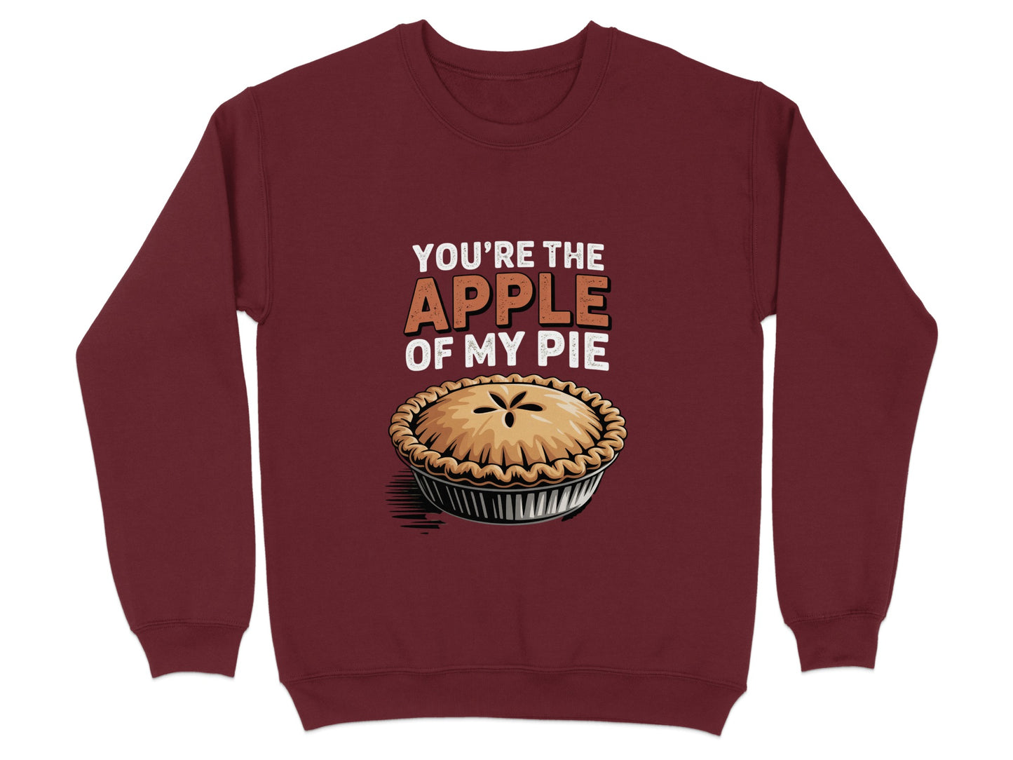 You're The Apple of My Pie Design Sweatshirt Product