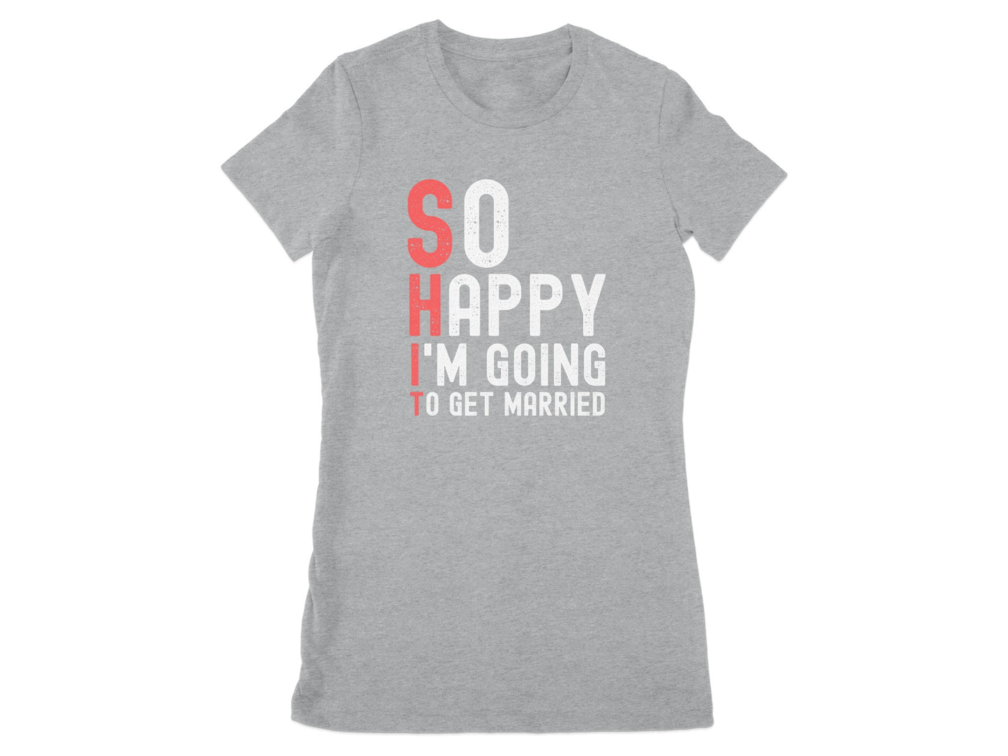 So Happy I'm Going to Get Married Shirt product