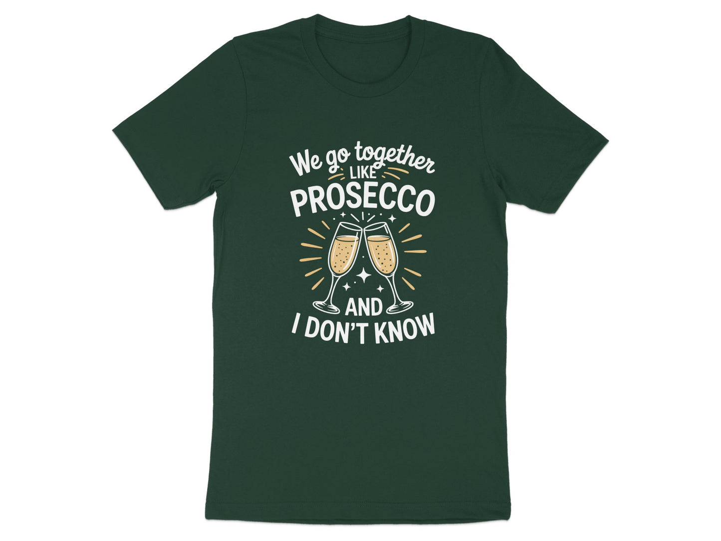 We Go Together Like Prosecco Humorous T-Shirt product