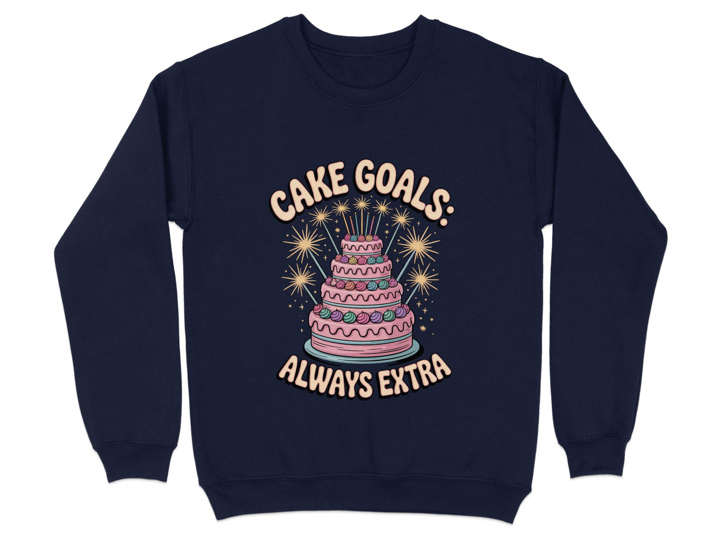 Cake Goals Always Extra Graphic Sweatshirt product type