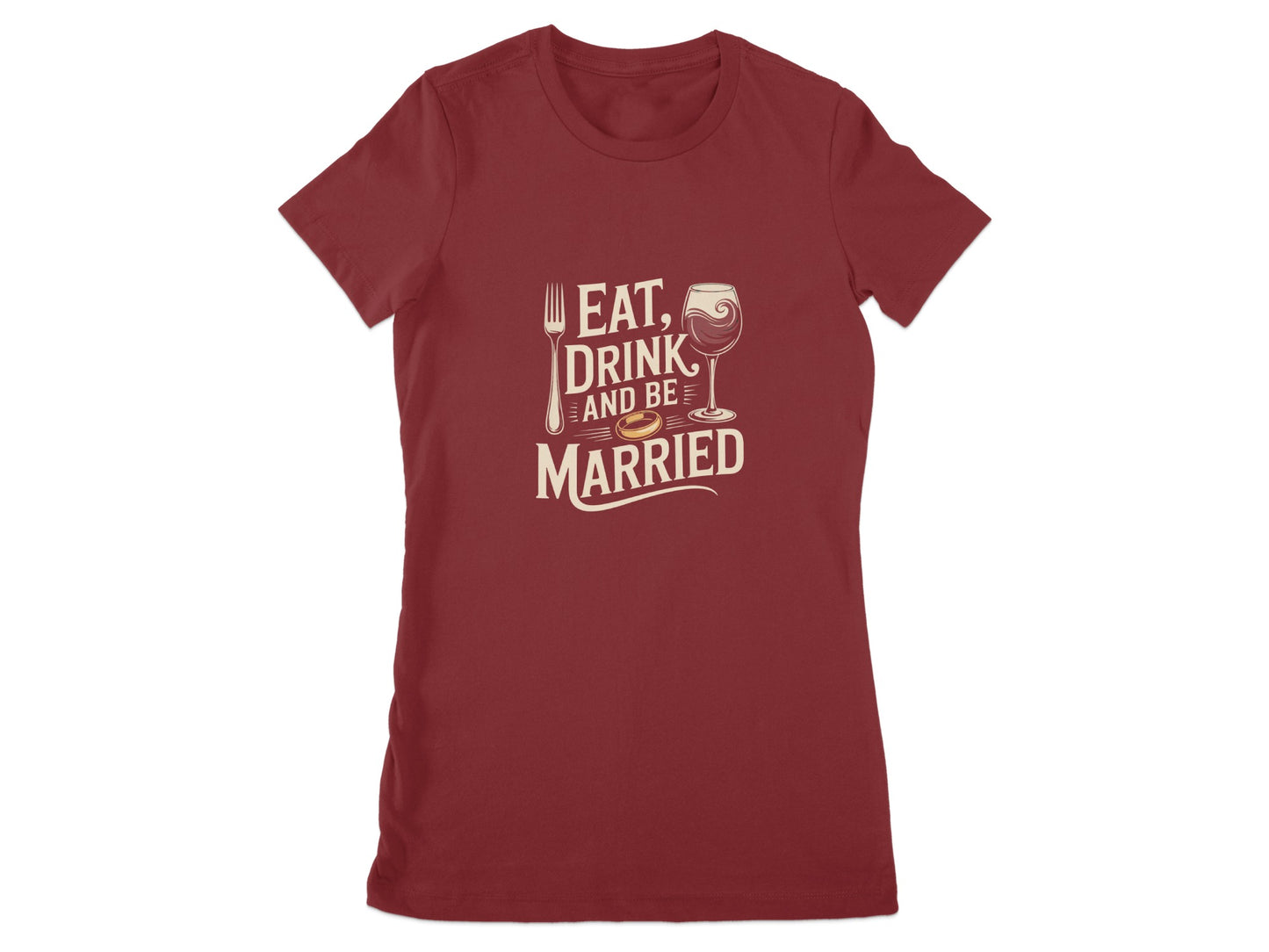 Eat Drink and Be Married Quote T-shirt product type