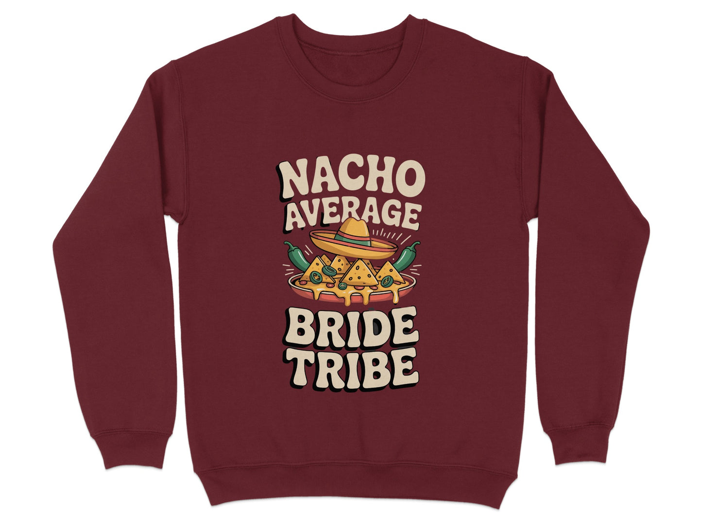 Nacho Average Bride Tribe graphic sweatshirt product