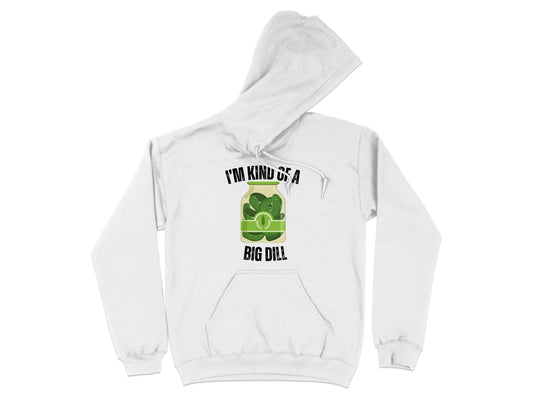 I'm Kind of a Big Dill Printed Graphic Hoodie product type