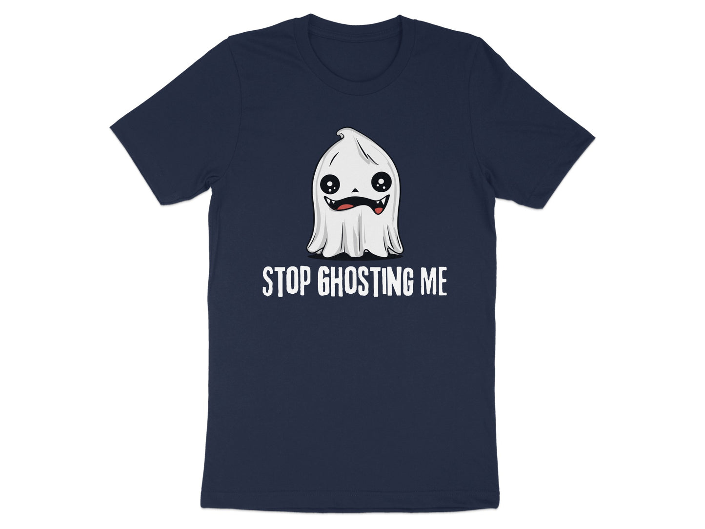 Stop Ghosting Me Cute Ghost Design T-Shirt Product Type