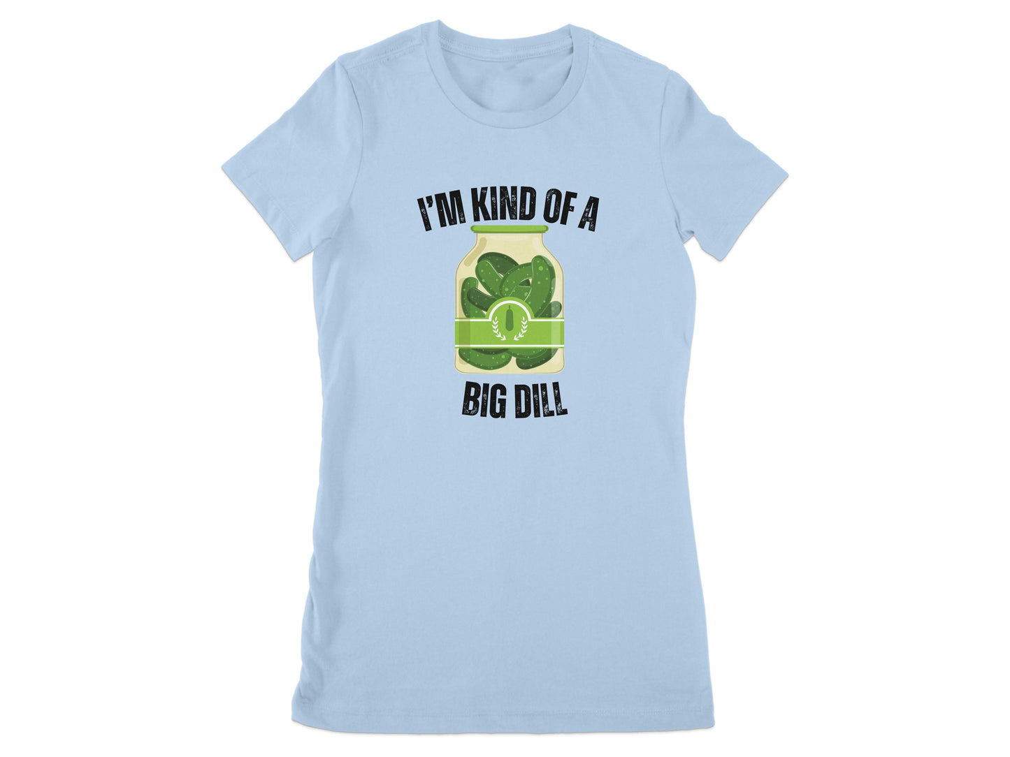 I'm Kind of a Big Dill T-shirt product type