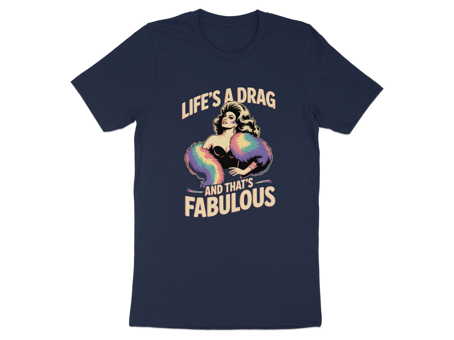 Life's A Drag And That's Fabulous T-Shirt product