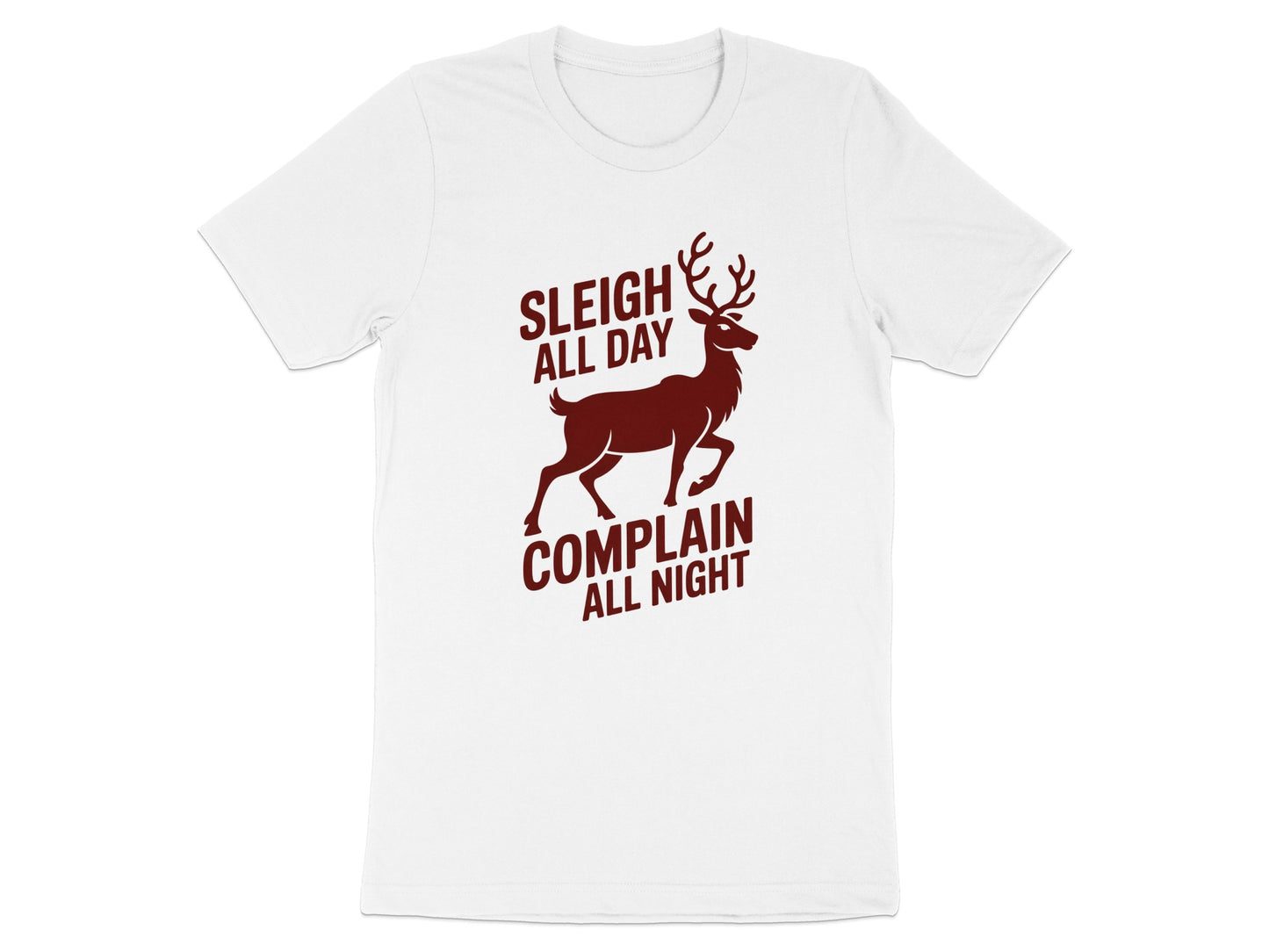 Sleigh All Day Complain All Night Funny T-Shirt product type