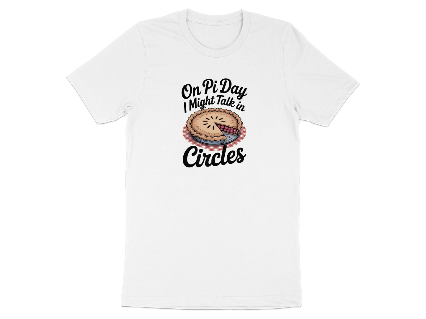 On Pi Day I Might Talk in Circles T-shirt product