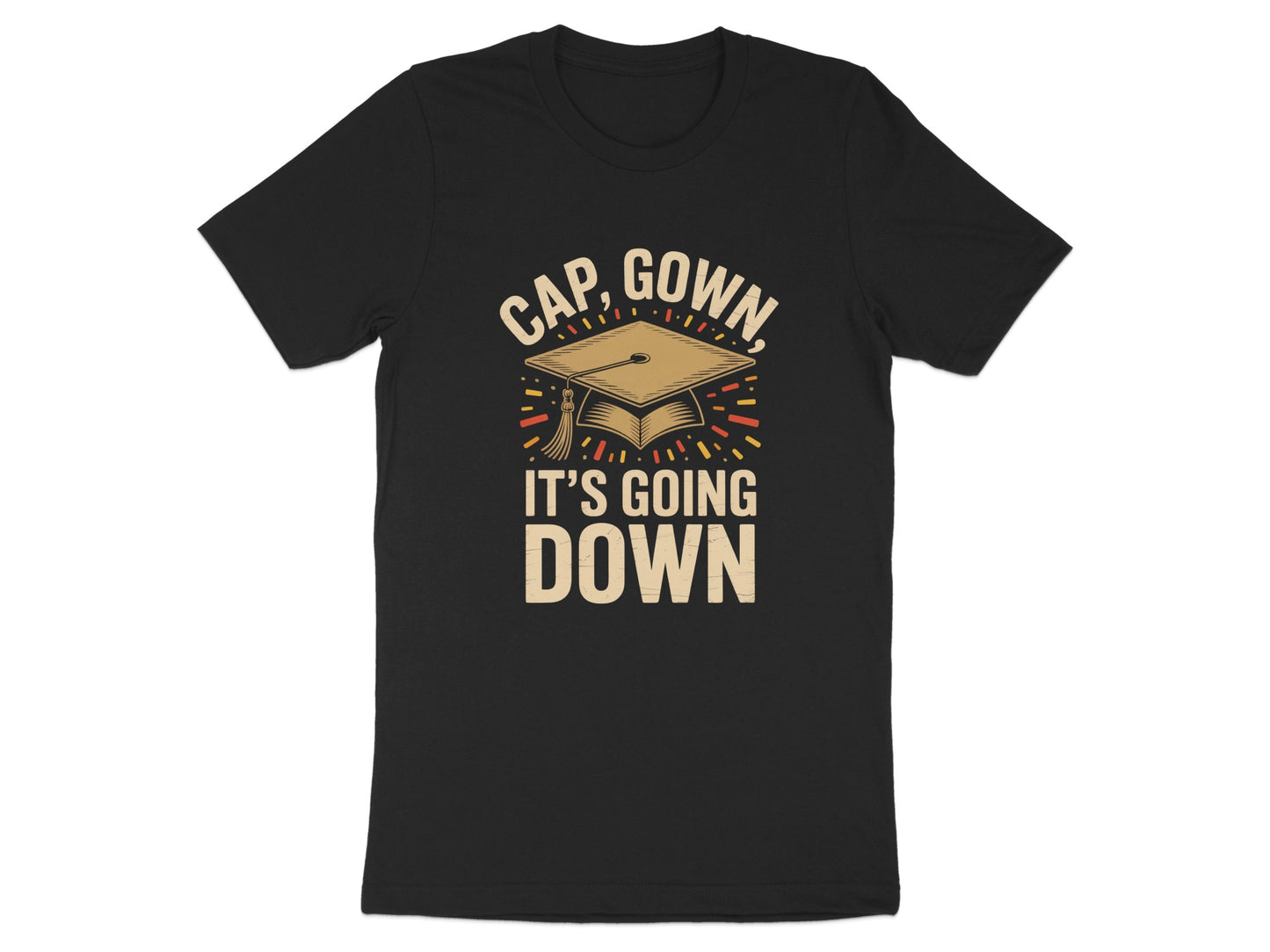 Cap Gown It's Going Down T-shirt product