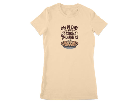 On Pi Day I Have Irrational Thoughts T-shirt product