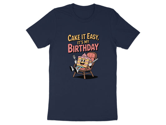 Cake It Easy It's My Birthday T-shirt product type