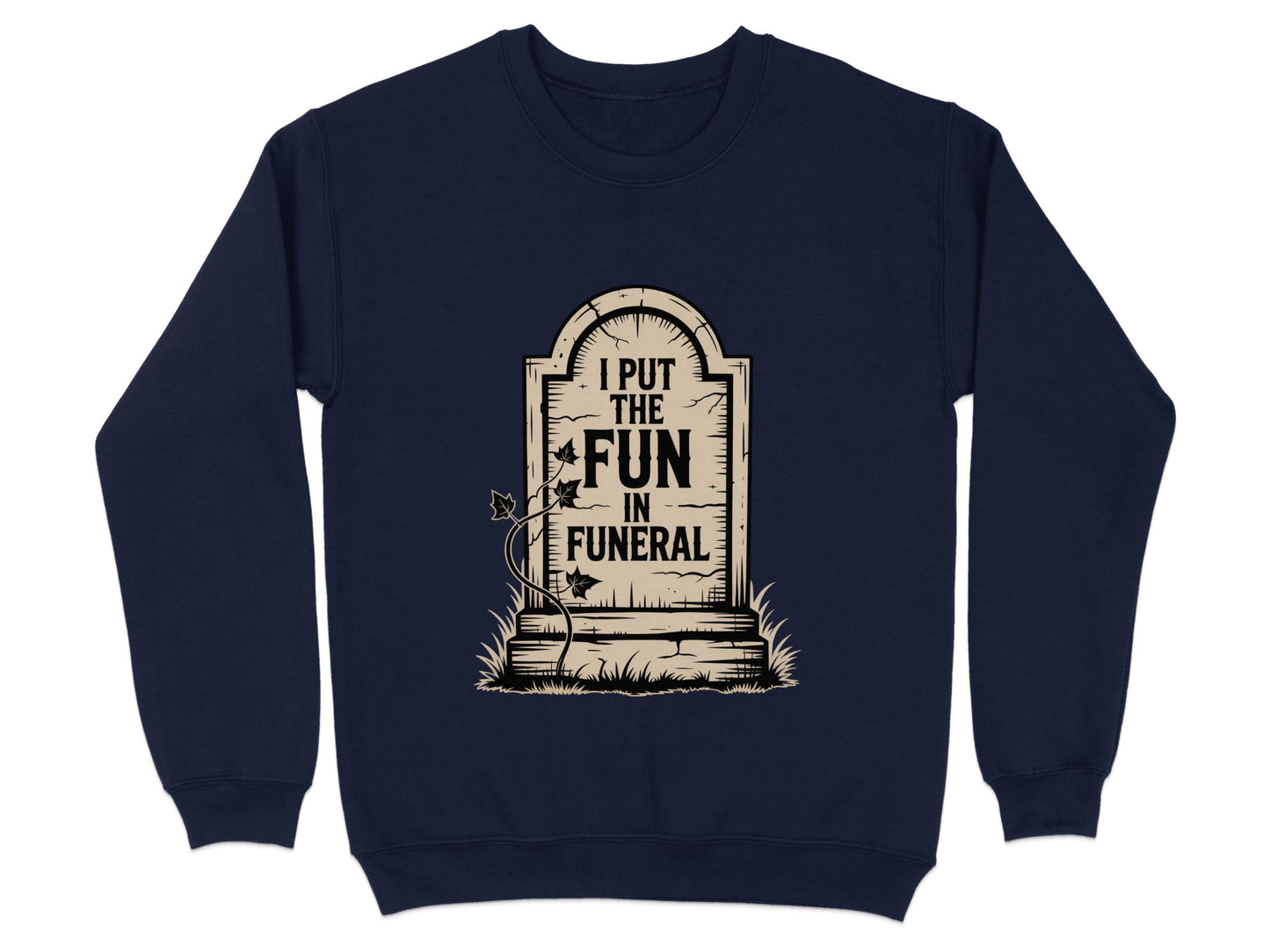 I Put the Fun in Funeral Sweatshirt Funny Graphic product