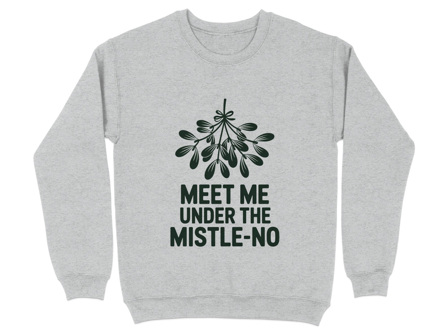 Meet Me Under The Mistle-No Funny Holiday Sweatshirt Product