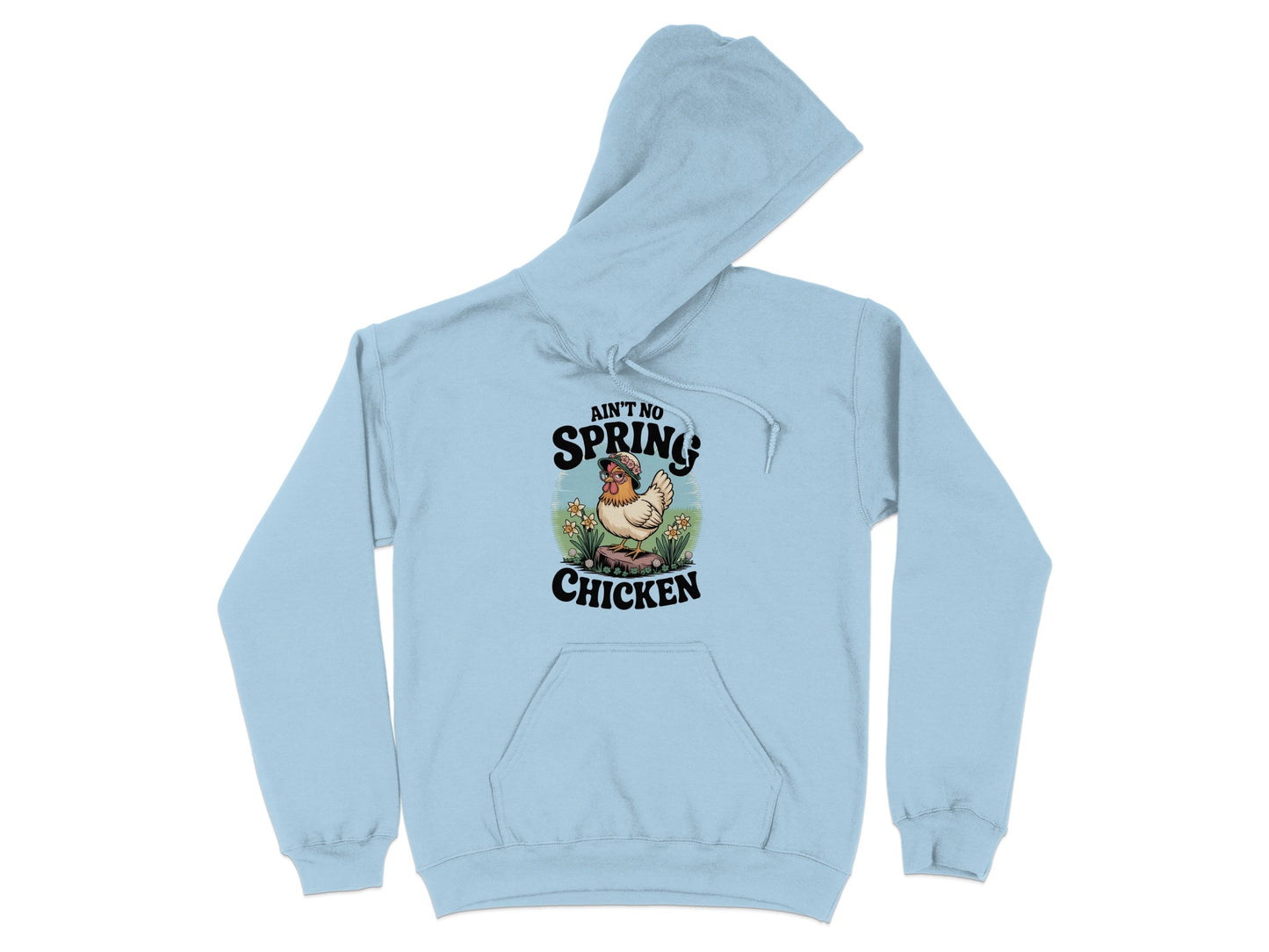 Ain't No Spring Chicken Graphic Hooded Sweatshirt product type