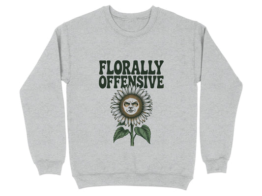 Florally Offensive Sunflower Funny Sweatshirt product