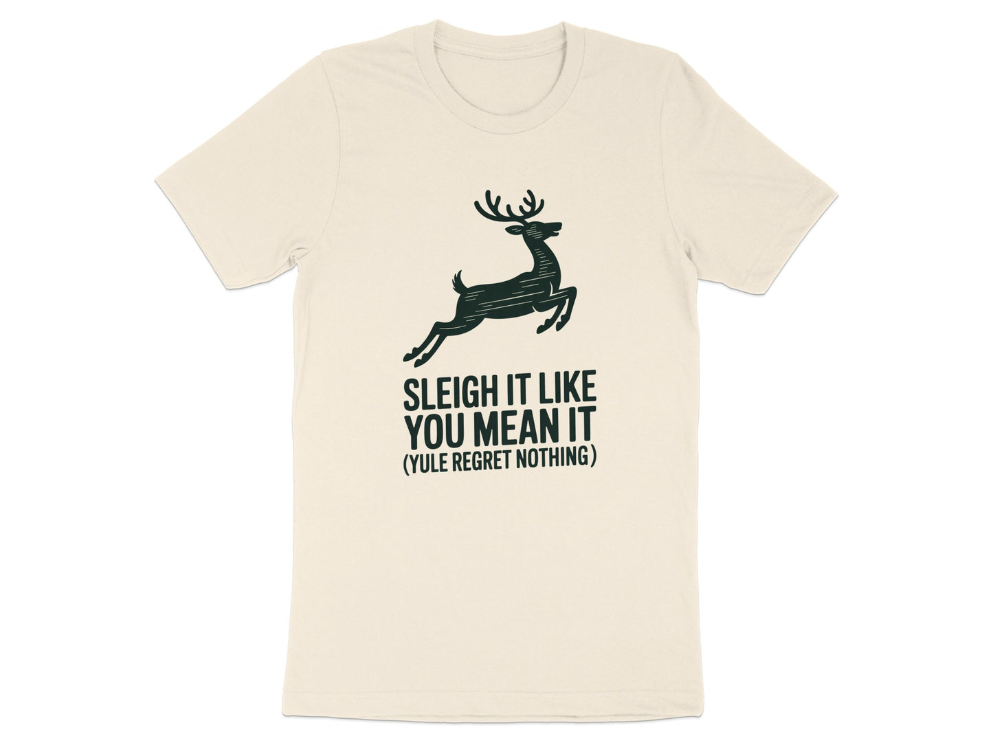 Sleigh It Like You Mean It Yule Regret Nothing product type