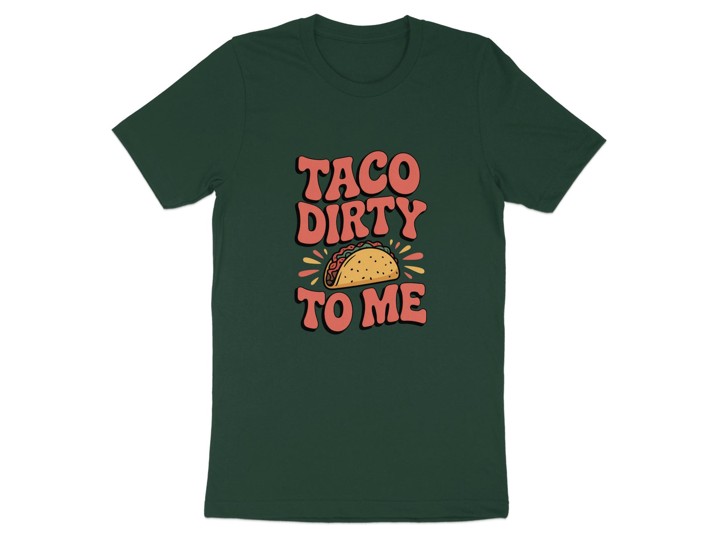 Taco Dirty To Me Graphic T-shirt product