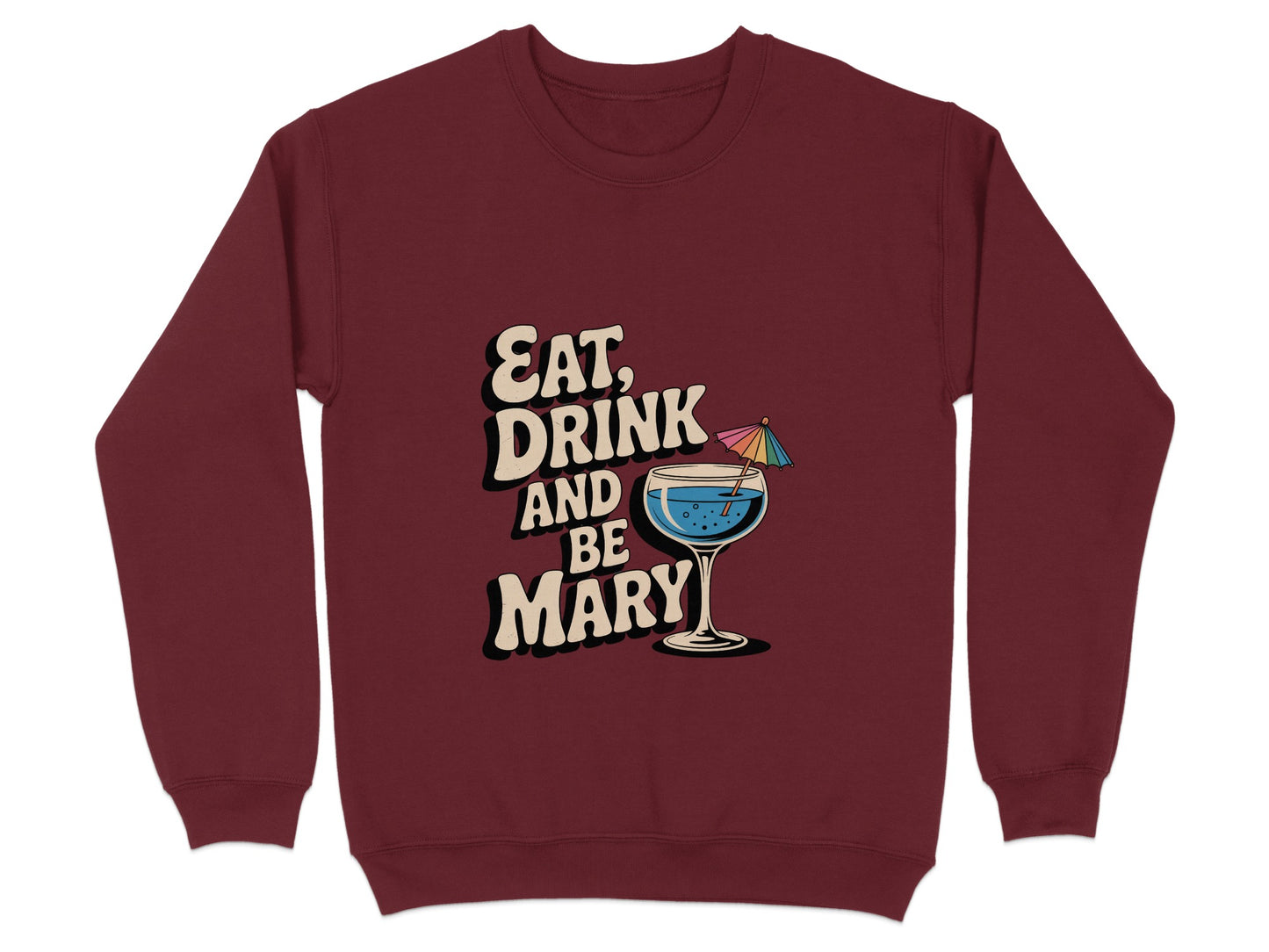 Eat Drink and Be Mary Graphic Sweatshirt product