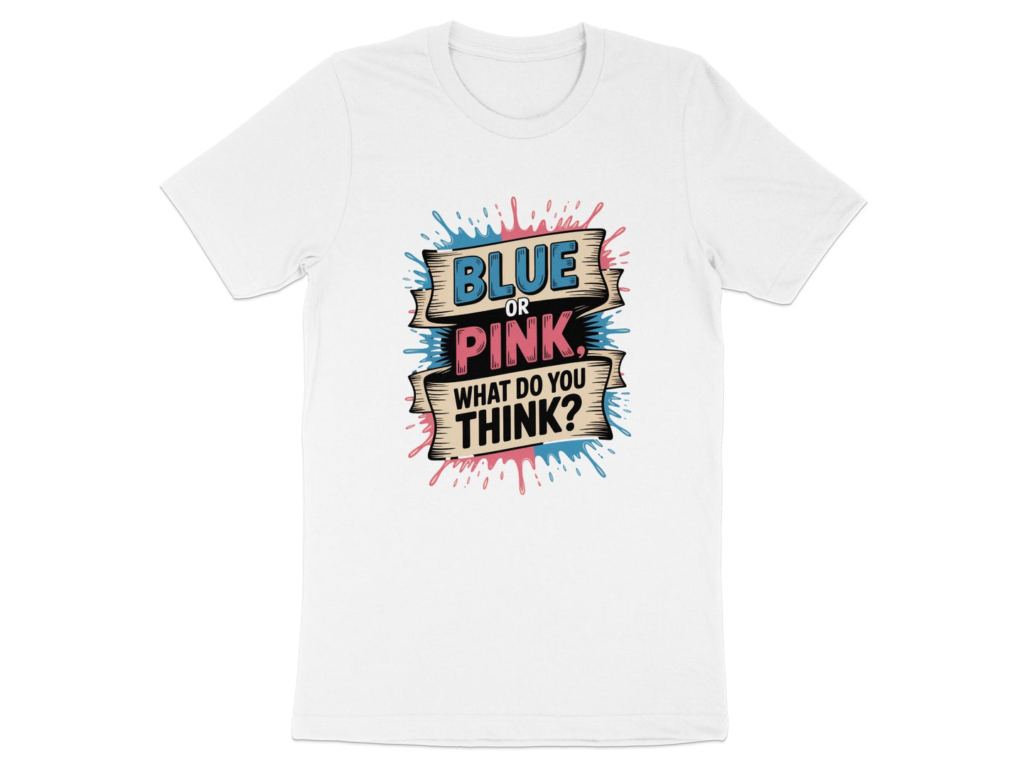 Blue or Pink What Do You Think T-shirt product
