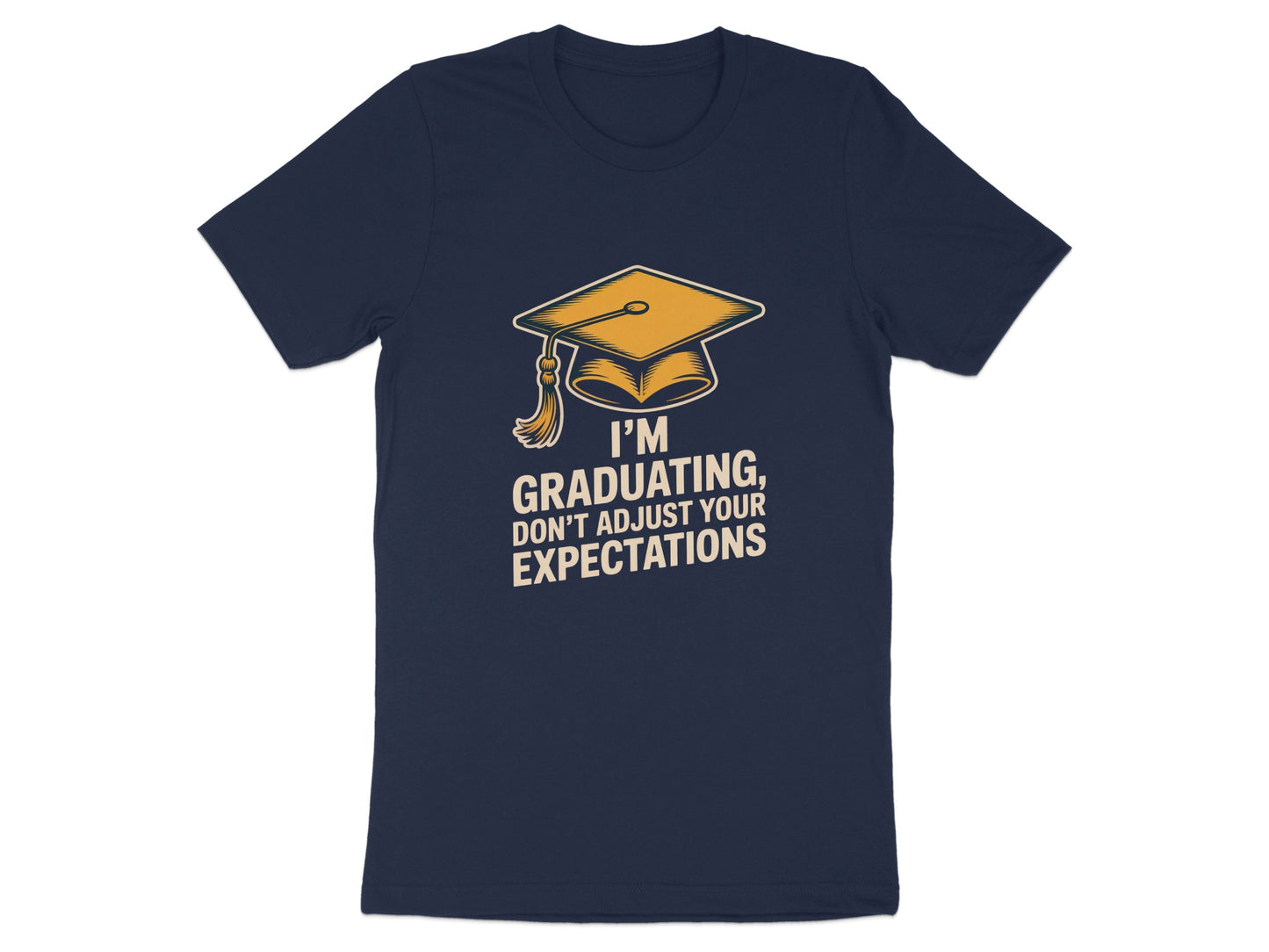 I'm Graduating Don't Adjust Your Expectations product type