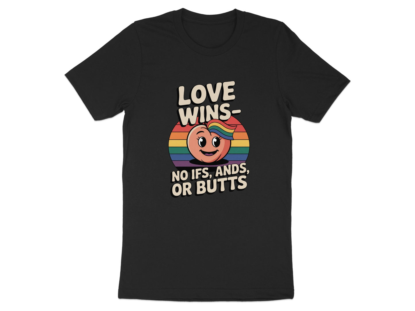 Love Wins No Ifs Ands or Butts T-Shirt product type