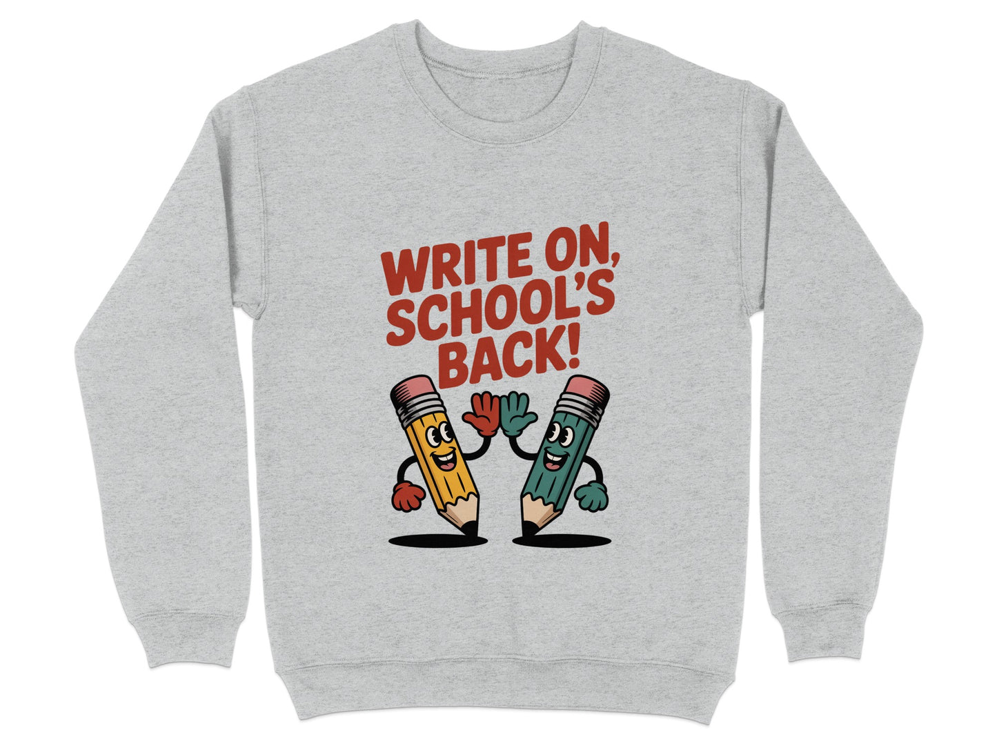 Write On School's Back Cartoon Pencil Sweatshirt product